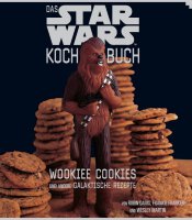 Das STAR WARS Kochbuch: Wookiee Cookies und andere...