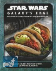 Star Wars: Galaxys Edge - das offizielle Kochbuch des Black Spire-Au&szlig;enposten