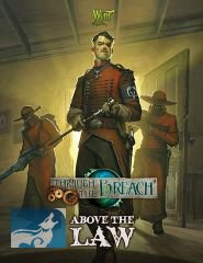 Through the Breach RPG  - Above the Law