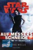 Star Wars Imperium und Rebellen 1: Auf Messers Schneide