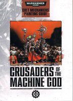 Crusaders of the Machine God: Cult Mechanicus Painting Guide (Englisch)