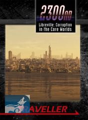 2300 AD - Libreville - Corruption in the Core Worlds