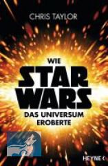 Wie Star Wars das Universum eroberte