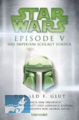Star Wars  Episode V - Das Imperium schl&auml;gt zur&uuml;ck: Roman nach dem Drehbuch von Leigh Brackett und Lawrence Kasdan und der Geschichte von George Lucas