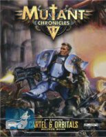 Mutant Chronicles: Cartel and Orbitals Source Book