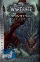 World of Warcraft: Der Untergang der Aspekte: Blizzard...