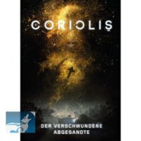 Coriolis - Der verschwundene Abgesandte
