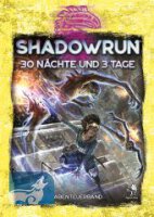 Shadowrun: 30 N&auml;chte und 3 Tage (Hardcover)