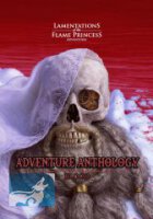 Lamentations of the Flame Princess Adventure Anthology:...