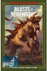Beasts &amp; Behemoths: A Young Adventurers Guide Dungeons and Dragons