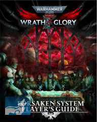 Wrath & Glory RPG Forsaken System Players Guide