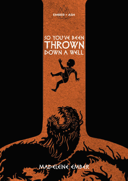So Youve Been Thrown Down A Well