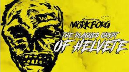 Mörk Borg: The Plagued Crypt of Helvete