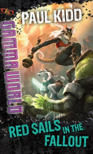 Red Sails in the Fallout: A D&D Gamma World Novel (Dungeons & Dragons; Gamma World) von Paul Kidd