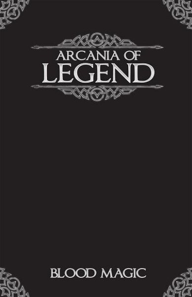 ARCANIA OF LEGEND BLOOD MAGIC