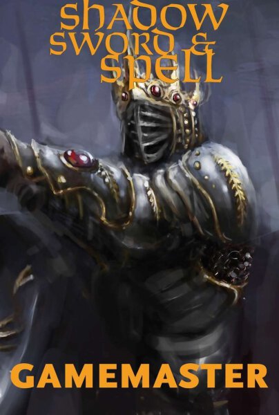 Shadow Sword & Spell GAMEMASTERS GUIDE