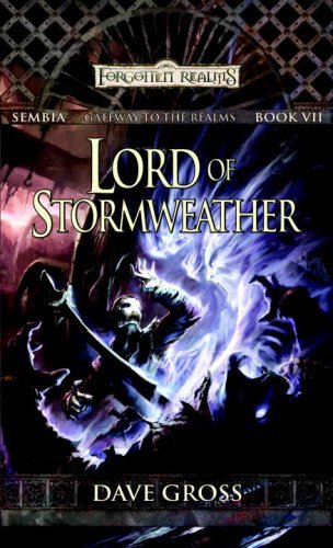 Lord of Stormweather: Sembia: Gateway to the Realms, Book VII von Dave Gross
