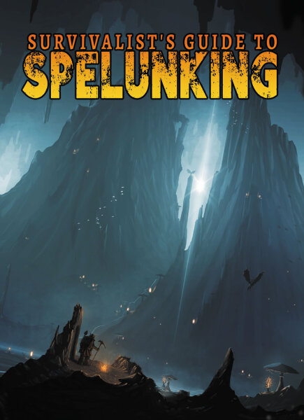 Survivalists Guide to Spelunking 5E