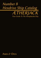 Aetherjacks Almanac Number 8 Hexdrive Ship Catalog