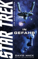 Mack, David: Star Trek - The Original Series: In Gefahr