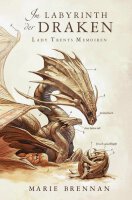 Brennan, Marie: Lady Trents Memoiren Bd.4 - Im Labyrinth...