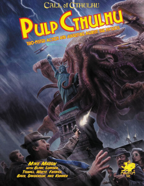 Call of Cthulhu Pulp Cthulhu Two-Fisted Action & Adventure Against The Mythos Hardcover