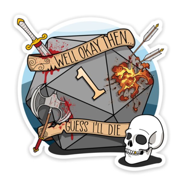 Guess Ill Die Sticker