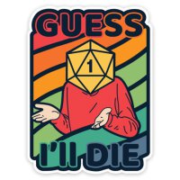 Colorful Guess Ill Die Sticker