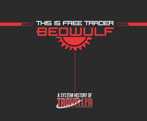 Traveller This is Free Trader Beowulf a System History of Traveller
