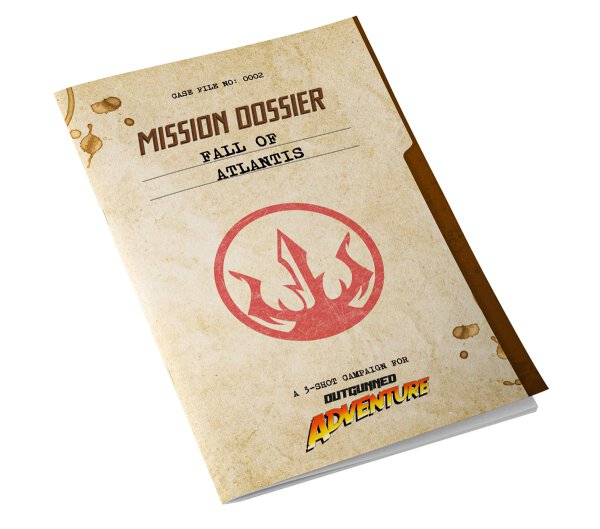 Outgunned RPG Adventure Mission Dossier Fall of Atlantis (english)