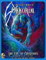 Luke Gygaxs World of Okkorim The Eye of Chentoufi (5E)