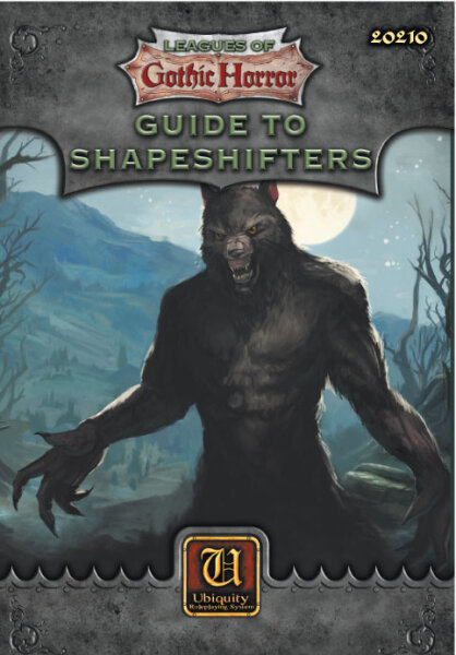 Leagues of Gothic Horror Guide to Shapeshifters (Ubiquity)