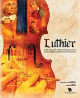 Luthier The Art of the Instrument