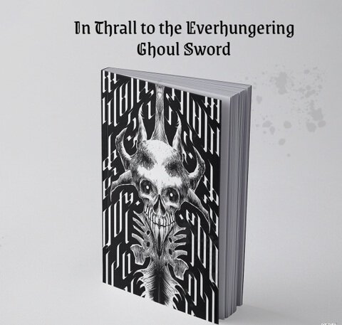 In Thrall of the Everhungering Ghoul Sword