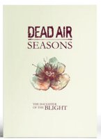 Dead Air Seasons RPG The Daughter of the Blight (english)