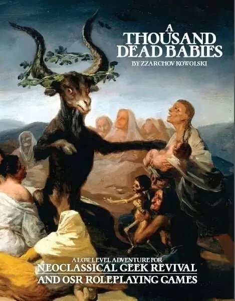 Neoclassical Geek Revival RPG A Thousand Dead Babies