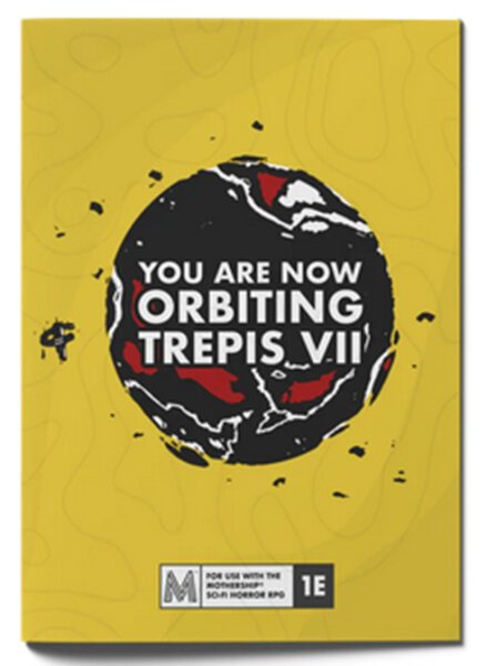 Mothership RPG You Are Now Orbiting Trepis VII (english)