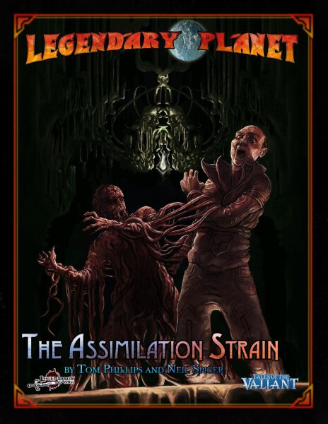 Legendary Planet 0 The Assimilation Strain (Tales of the Valiant)