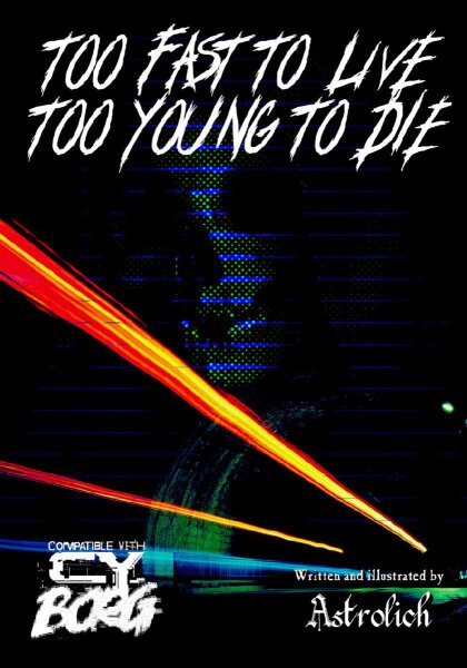CY_BORG RPG Too Fast To Live Too Young To Die