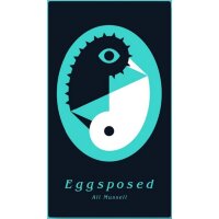 Eggsposed
