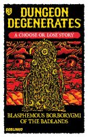 Dungeon Degenerates Blasphemous Boborygmi of the Badlands...