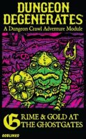 Dungeon Degenerates Grime & Gold at the Ghostgate