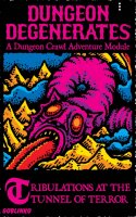Dungeon Degenerates Tribulations at the Tunnel Terror
